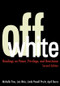 Off White (Readings on Power, Privilege, and Resistance) by Michelle Fine, Lois Weis, Linda Powell Pruitt, April Burns, 9780415949651