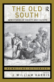 The Old South (New Studies of Society and Culture) - 9780415957298 by J. William Harris, 9780415957298