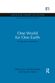 One World for One Earth (Saving the environment) - 9780415849777 by Philip Sarre, Paul Smith, Paul Smith with Eleanor Morris, 9780415849777