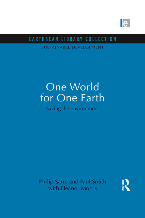 One World for One Earth (Saving the environment) - 9780415849777 by Philip Sarre, Paul Smith, Paul Smith with Eleanor Morris, 9780415849777
