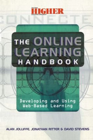 The Online Learning Handbook (Developing and Using Web-based Learning) by Alan (Senior Lecturer Jolliffe, 9780749432089