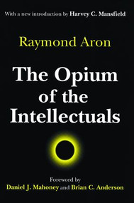 The Opium of the Intellectuals - 9780765807007 by Raymond Aron, 9780765807007