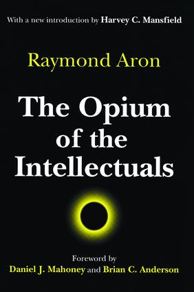 The Opium of the Intellectuals - 9780765807007 by Raymond Aron, 9780765807007