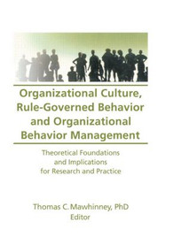Organizational Culture, Rule-Governed Behavior and Organizational Behavior Management - 9780789000682 by Thomas C Mawhinney, 9780789000682