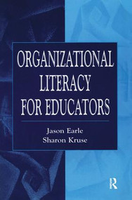 Organizational Literacy for Educators by Jason Earle, Sharon D. Kruse, 9780805826395