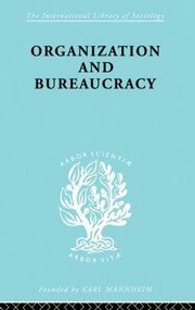 Organization and Bureaucracy - 9780415863582 by Nicos P Mouzelis, 9780415863582