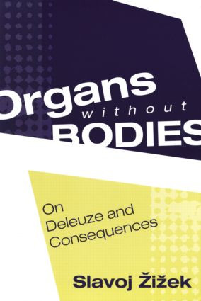 Organs without Bodies (Deleuze and Consequences) - 9780415969215 by Slavoj Zizek, 9780415969215