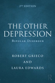 The Other Depression (Bipolar Disorder) by Robert Grieco, Laura Edwards, 9780415998772
