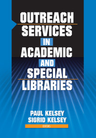 Outreach Services in Academic and Special Libraries - 9780789024329 by Linda S Katz, 9780789024329