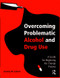 Overcoming Problematic Alcohol and Drug Use (A Guide for Beginning the Change Process) - 9780415960724 by Jeremy M. Linton, 9780415960724