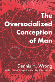 The Oversocialized Conception of Man - 9780765804457 by Dennis Wrong, 9780765804457