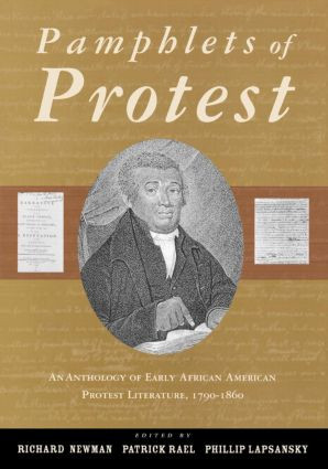 Pamphlets of Protest (An Anthology of Early African-American Protest Literature, 1790-1860) by Richard Newman, Patrick Rael, Phillip Lapsansky, 9780415924443