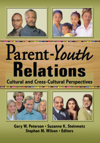 Parent-Youth Relations (Cultural and Cross-Cultural Perspectives) - 9780789024831 by Stephan Wilson, Gary W Peterson, Suzanne Steinmetz, 9780789024831