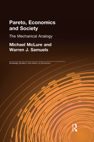 Pareto, Economics and Society (The Mechanical Analogy) by Michael McLure, 9780415758413
