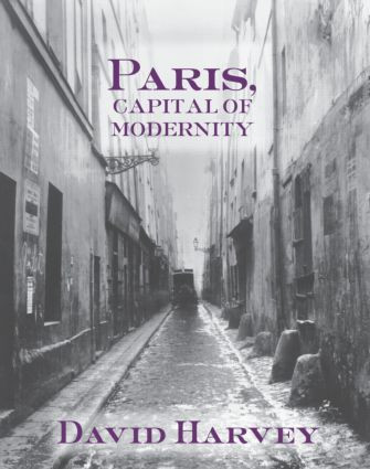 Paris, Capital of Modernity by David Harvey, 9780415952200