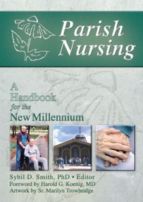 Parish Nursing (A Handbook for the New Millennium) - 9780789018182 by Harold G Koenig, Sybil Smith, 9780789018182
