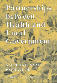 Partnerships Between Health and Local Government - 9780714684253 by Stephanie Snape, Pat Taylor, 9780714684253