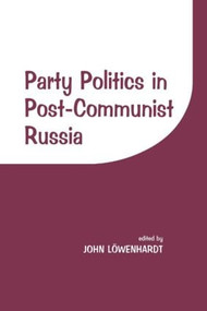 Party Politics in Post-communist Russia - 9780714644431 by John Lowenhardt, 9780714644431
