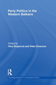Party Politics in the Western Balkans - 9780415849128 by Vera Stojarová, Peter Emerson, 9780415849128