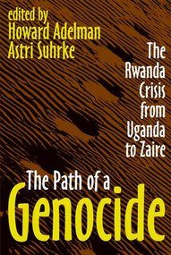 The Path of a Genocide (The Rwanda Crisis from Uganda to Zaire) - 9780765807687 by Astri Suhrke, 9780765807687