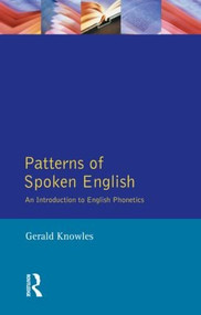 Patterns of Spoken English (An Introduction to English Phonetics) - 9780582291324 by Gerald Knowles, 9780582291324