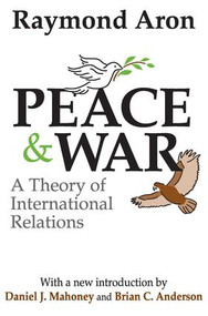 Peace and War (A Theory of International Relations) - 9780765805041 by Raymond Aron, 9780765805041