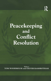Peacekeeping and Conflict Resolution by Oliver Ramsbotham, Tom Woodhouse, 9780714680392