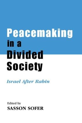 Peacemaking in a Divided Society (Israel After Rabin) by Sasson Sofer, 9780714680644