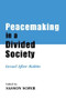 Peacemaking in a Divided Society (Israel After Rabin) by Sasson Sofer, 9780714680644