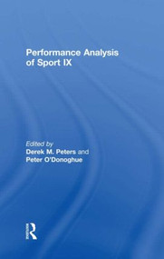 Performance Analysis of Sport IX - 9780415870313 by Derek Peters, Peter O'Donoghue, 9780415870313