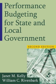 Performance Budgeting for State and Local Government - 9780765623942 by Janet M. Kelly, William C. Rivenbark, 9780765623942