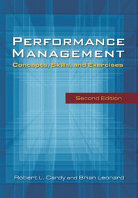 Performance Management: (Concepts, Skills and Exercises) by Robert Cardy, Brian Leonard, 9780765626585