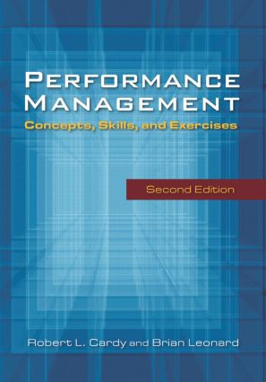 Performance Management: (Concepts, Skills and Exercises) by Robert Cardy, Brian Leonard, 9780765626585