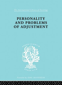 Personality and Problems of Adjustment by Kimbell Young, 9780415868686