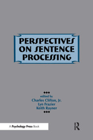 Perspectives on Sentence Processing - 9780805815825 by Charles Clifton, Jr., Lyn Frazier, Keith Rayner, Charles Clifton, 9780805815825