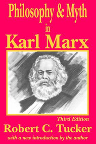 Philosophy and Myth in Karl Marx - 9780765806444 by Robert C. Tucker, 9780765806444