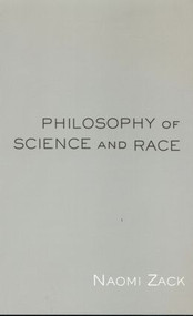 Philosophy of Science and Race - 9780415941648 by Naomi Zack, 9780415941648