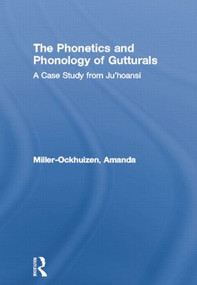 The Phonetics and Phonology of Gutturals (A Case Study from Ju|'hoansi) - 9780415861410 by Amanda Miller-Ockhuizen, 9780415861410