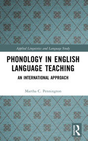 Phonology in English Language Teaching (An International Approach) - 9780582225718 by Martha C. Pennington, 9780582225718