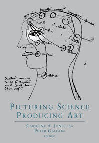 Picturing Science, Producing Art by Peter Galison, Caroline A. Jones, 9780415919128