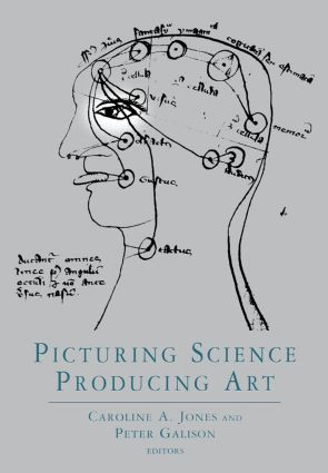 Picturing Science, Producing Art by Peter Galison, Caroline A. Jones, 9780415919128