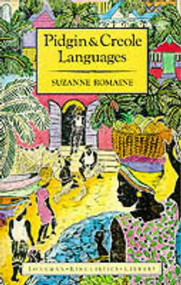 Pidgin and Creole Languages by Suzanne Romaine, 9780582296473