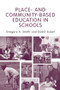 Place- and Community-Based Education in Schools by Gregory A. Smith, David Sobel, 9780415875196
