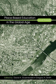 Place-Based Education in the Global Age (Local Diversity) - 9780805858648 by David A. Gruenewald, Gregory A. Smith, 9780805858648