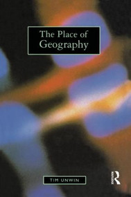 The Place of Geography - 9780582051072 by Tim Unwin, 9780582051072