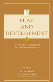 Play and Development (Evolutionary, Sociocultural, and Functional Perspectives) - 9780805863147 by Artin Goncu, Suzanne Gaskins, 9780805863147