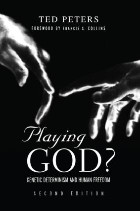 Playing God? (Genetic Determinism and Human Freedon) by Ted Peters, 9780415942492