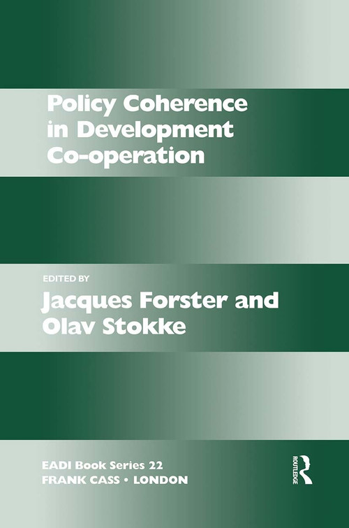 Policy Coherence in Development Co-operation by Jacques Forster, Olav Schram Stokke, 9780714644646