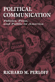 Political Communication (Politics, Press, and Public in America) - 9780805817959 by Richard M. Perloff, 9780805817959