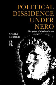 Political Dissidence Under Nero (The Price of Dissimulation) - 9780415865418 by Vasily Rudich, 9780415865418